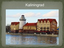 Презентация по английскому языку языку на тему Kaliningrad