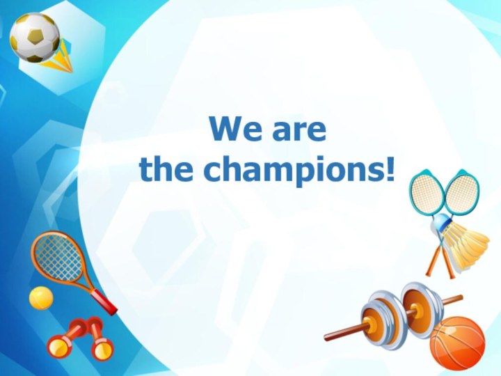 We are the champions!