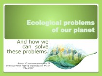 Презентация по английскому языку на тему Проблемы экологии