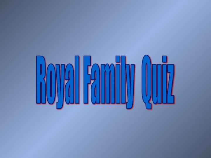 Royal Family Quiz