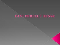 Презентация Past Perfect Nense