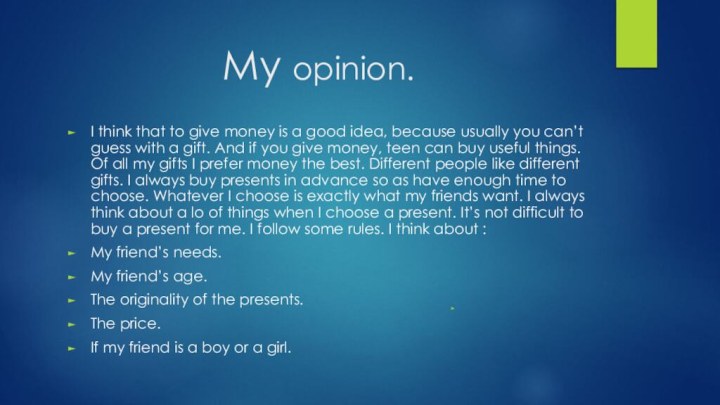 My opinion.I think that to give money is a good idea, because