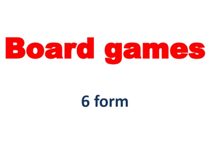 Board games6 form