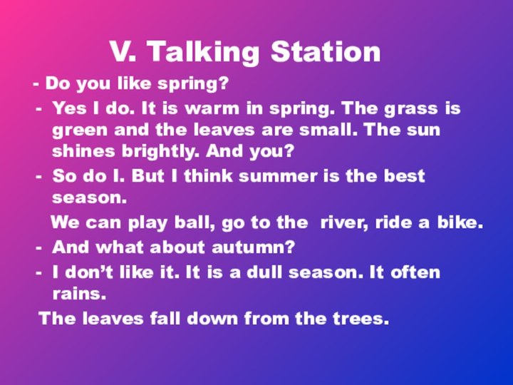 V. Talking Station- Do you like spring?Yes I