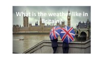 Презентация What is the weather like in Britain