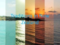 Презентация по английскому языку на тему Traditions in New Zealand
