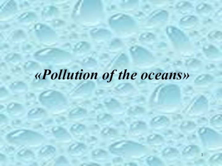 «Pollution of the oceans»