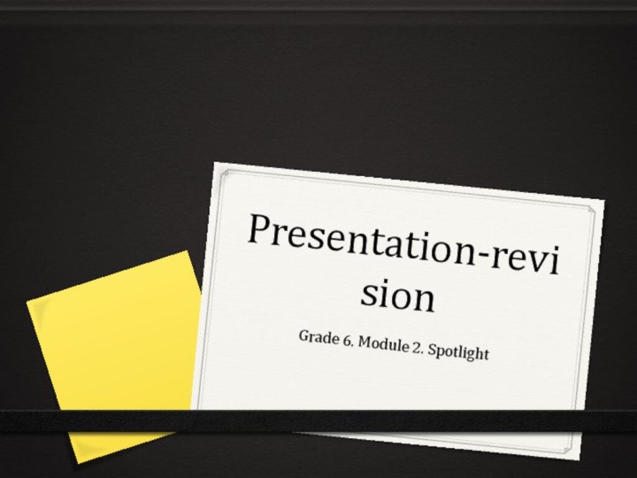 Presentation-revisionGrade 6. Module 2. Spotlight