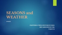 Презентация по английскому языку на тему Weather and seasons 6 класс