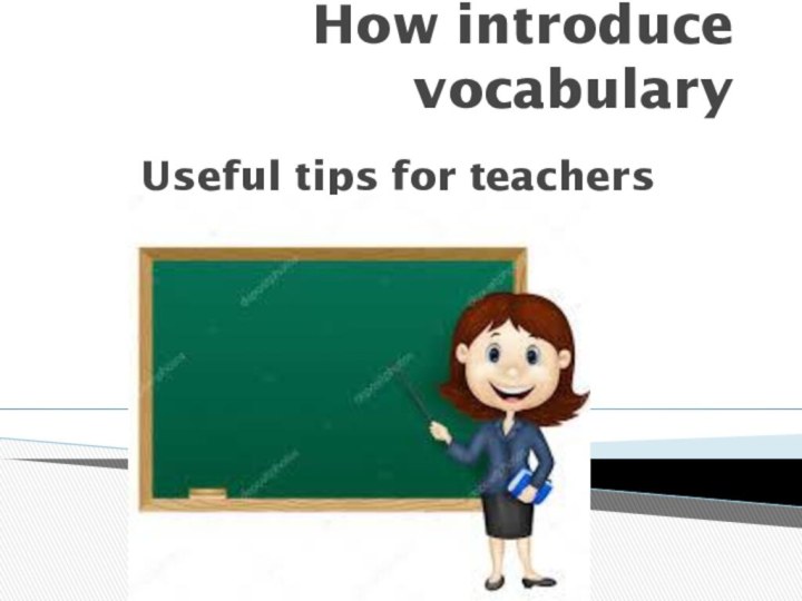 How introduce vocabularyUseful tips for teachers