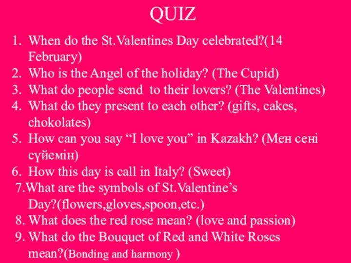 QUIZWhen do the St.Valentines Day celebrated?(14 February)Who is the Angel of the