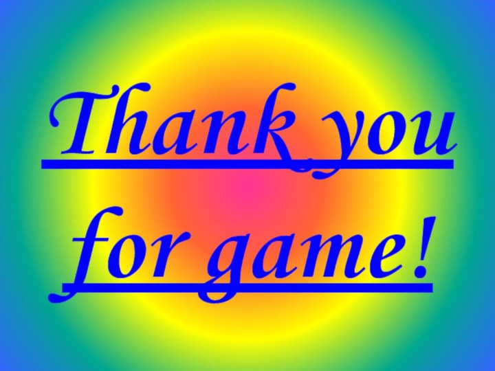 Thank you for game!