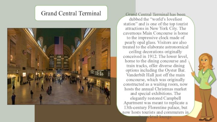 Grand Central Terminal has been dubbed the “world’s loveliest station” and is