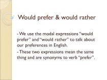 Would rather/Would prefer Презентация по английскому языку (9 класс)