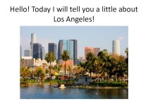 Презентация по английскому языку на тему Лос Анджелес (5 класс)