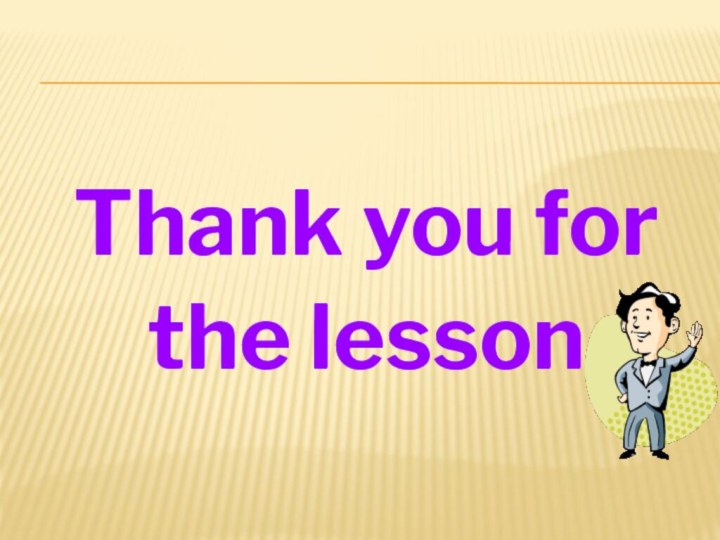 Thank you for the lesson