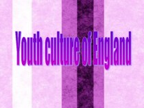 Презентация.  Молодежные субкультуры Англии
