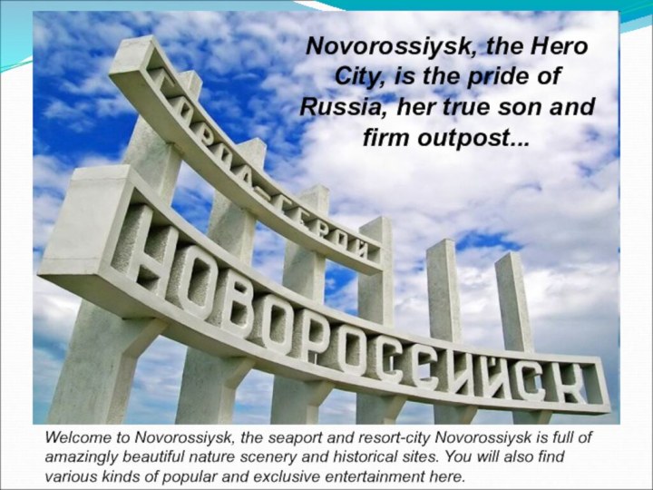 Novorossiysk, the Hero City, is the pride of Russia, her true son