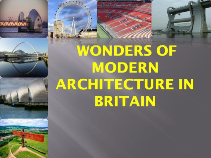 Wonders of modern architecture in Britain