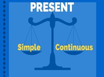 Презентация употребления времен Present Simple и Present Continuous