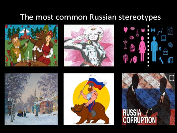  The most common Russian stereotypes