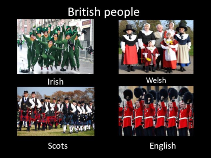 British peopleIrishWelshScotsEnglish