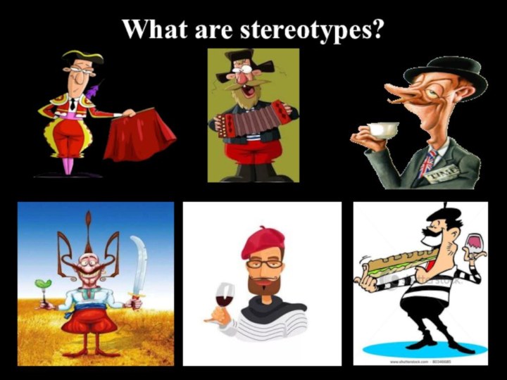 What are stereotypes?