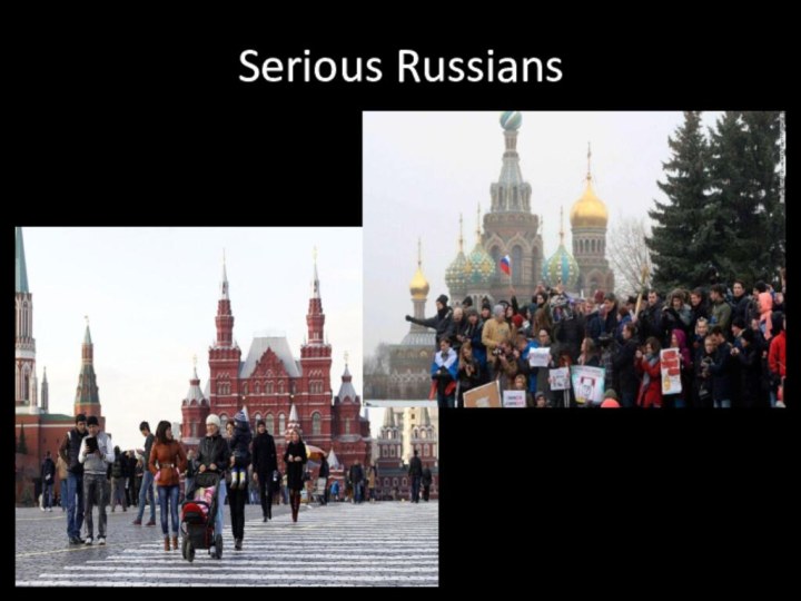 Serious Russians