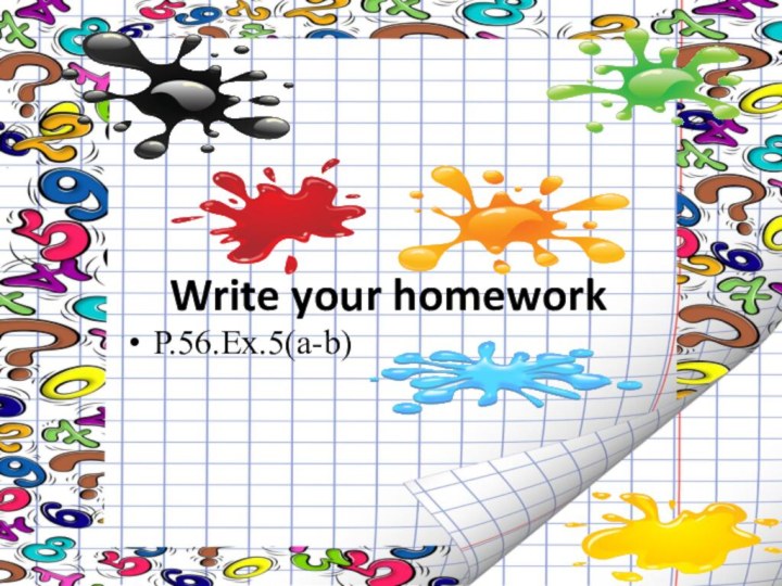 Write your homeworkP.56.Ex.5(a-b)
