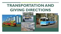 Transportation and giving directions