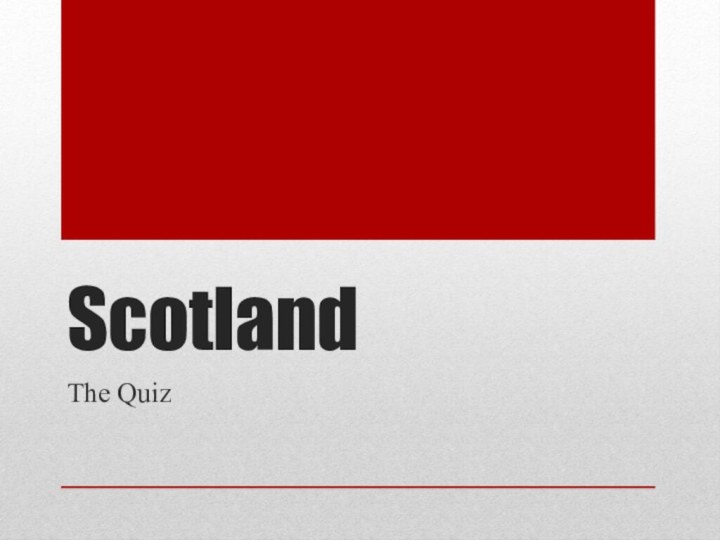 ScotlandThe Quiz