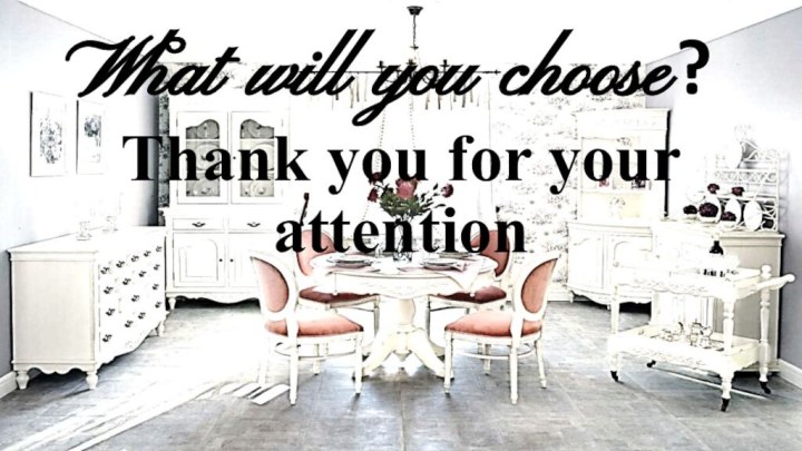What will you choose?Thank you for your attention