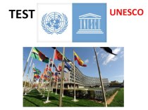 Презентация по английскому языку на тему Test UNESCO (10 класс)