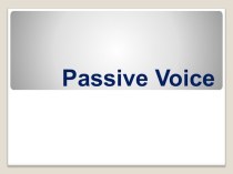 Презентация по английскому языку по теме Passive Voice