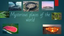 Презентация по английскому языку Mysterious places of the world