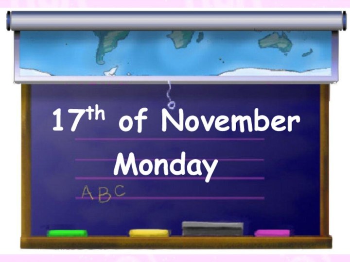 17th of November Monday