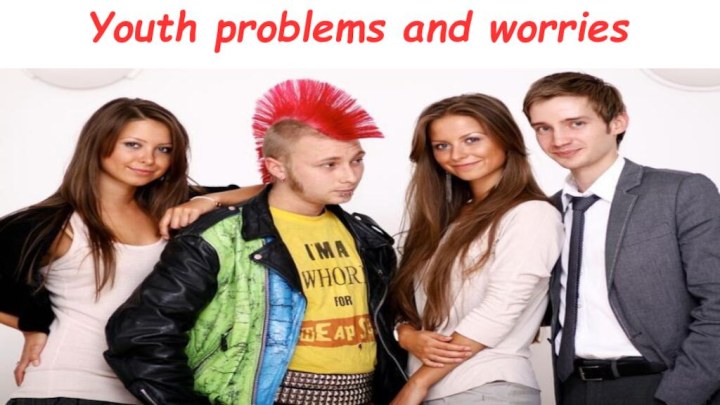 Youth problems and worries