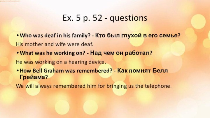 Ex. 5 p. 52 - questionsWho was deaf in his family? -