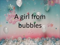 A girl from bubbles-a fairy tale in English