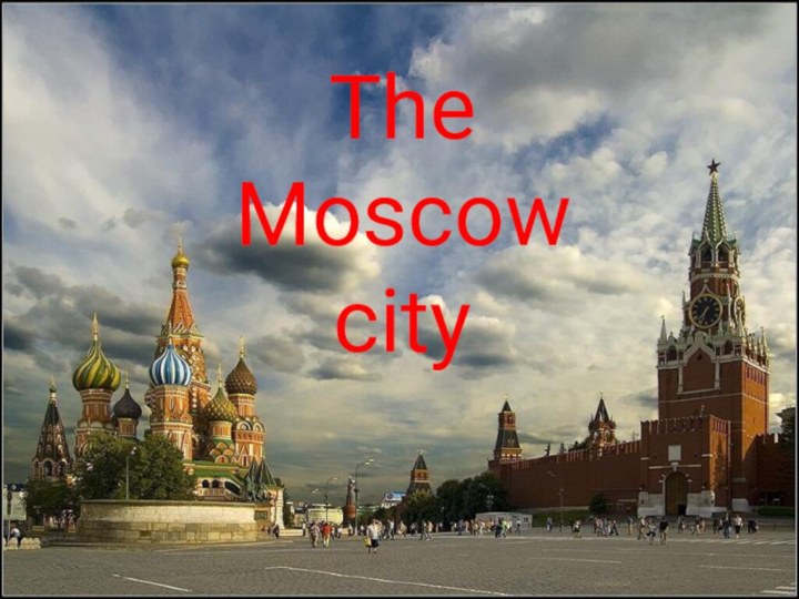 MoscowThe Moscow city