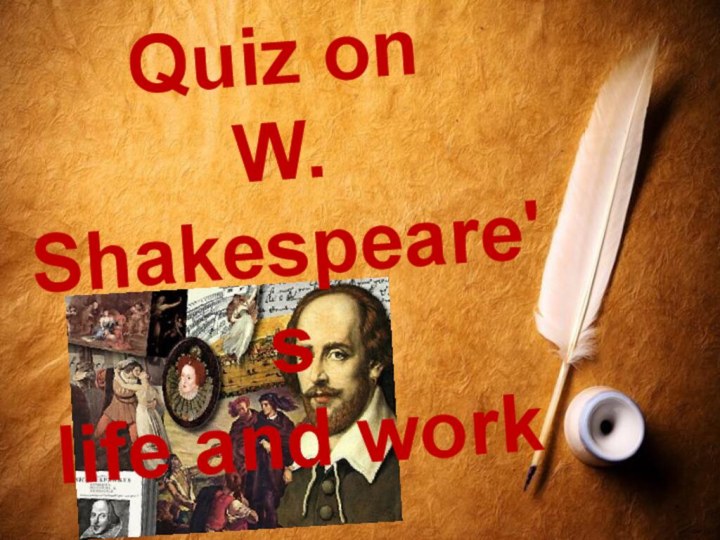 Quiz on W. Shakespeare's life and work