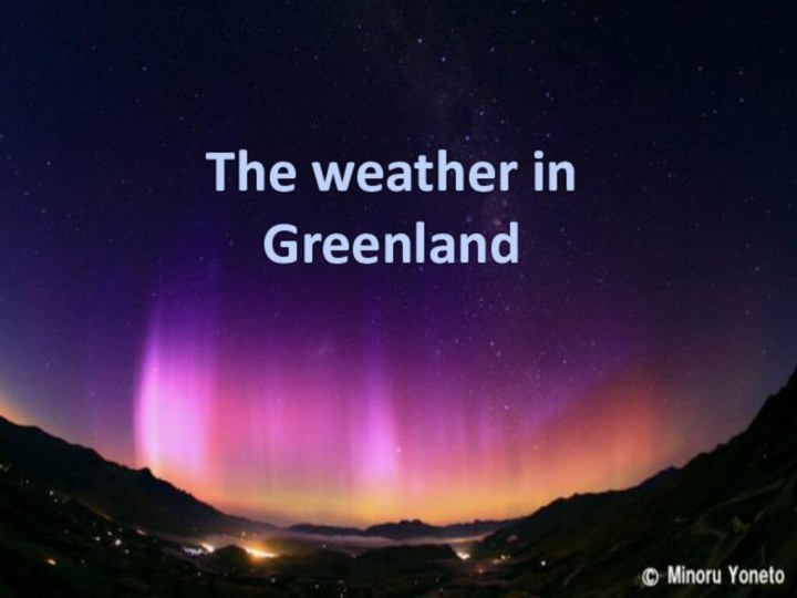 The weather in Greenland