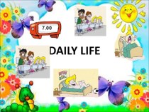 Презентация по английскому языку на тему Повседневная жизнь (2 класс)