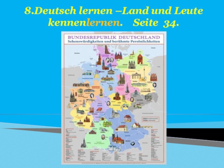 8.Deutsch lernen –Land und Leute kennenlernen.  Seite 34.