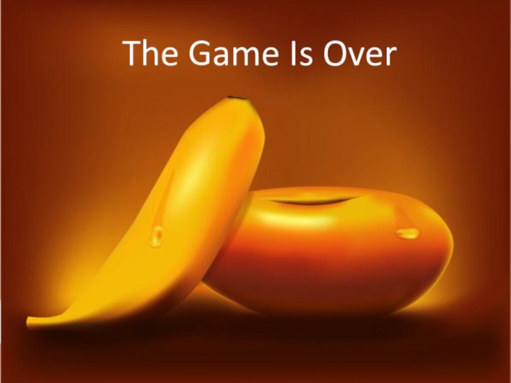 The Game Is Over