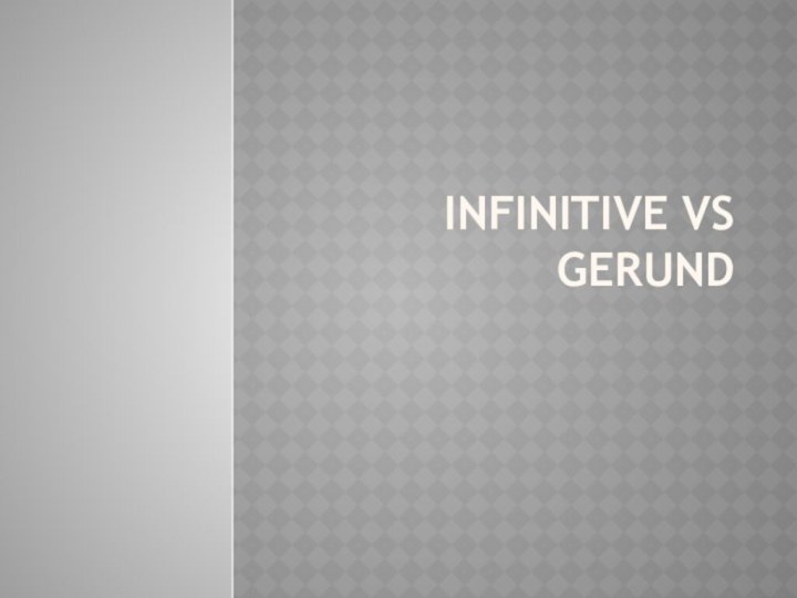 Infinitive vs Gerund