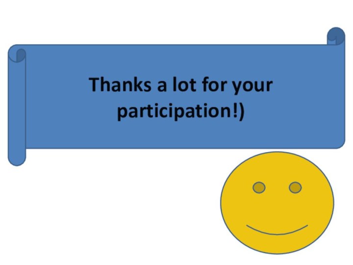 Thanks a lot for your participation!)