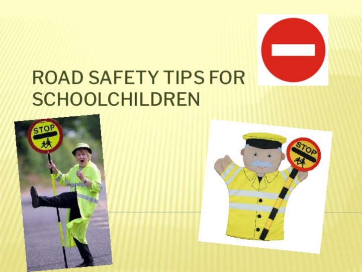 Road safety tips for schoolchildren
