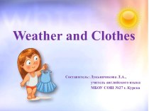 Презентация по английскому языку на тему Погода и одежда (2 класс)