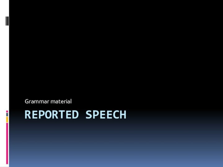 Reported SpeechGrammar material